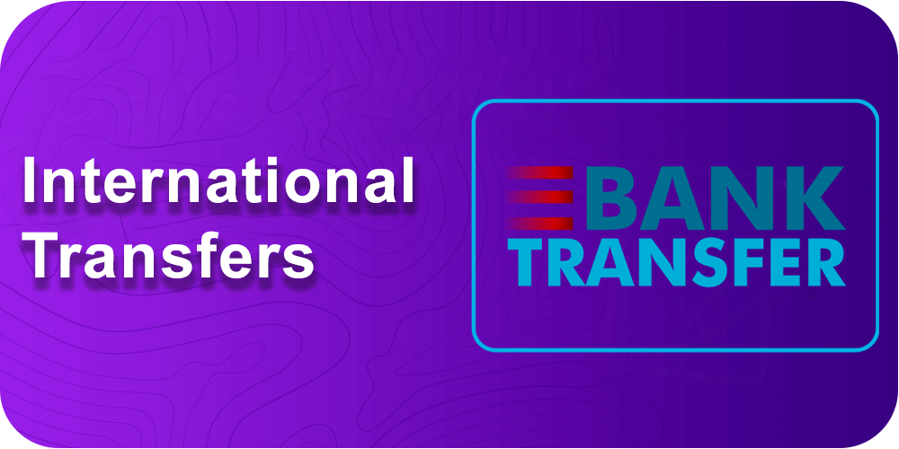 International Transfers, bank transfer